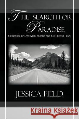 The Search for Paradise Jessica Field 9781479715701 Xlibris Corporation