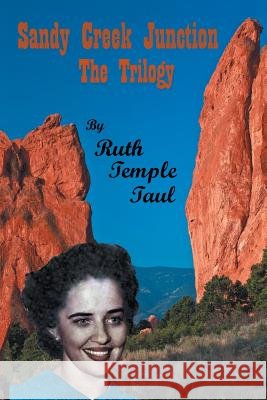 Sandy Creek Junction: The Trilogy Ruth Temple Taul 9781479717064