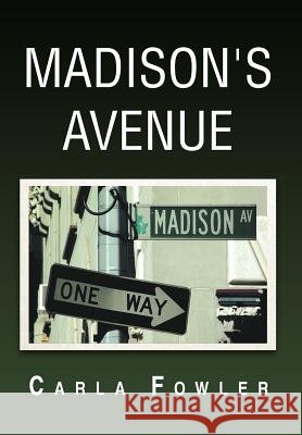 Madison's Avenue Carla Fowler 9781479717965 Xlibris Corporation