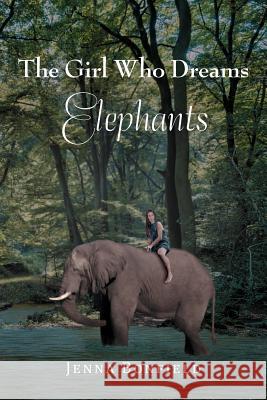 The Girl Who Dream Elephants Jenna Bonfield 9781479718191