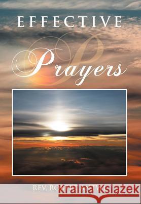 Effective Prayers REV Robert Antwi 9781479719860