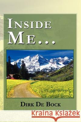 Inside Me... Dirk D 9781479720309 Xlibris Corporation