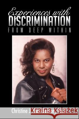 Experiences with Discrimination: From Deep Within Dial-Benton Ph. D., Christine J. 9781479722808