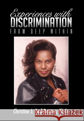 Experiences with Discrimination: From Deep Within Dial-Benton Ph. D., Christine J. 9781479722815