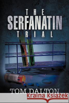 The Serfanatin Trial Tom Dalton 9781479722860 Xlibris Corporation