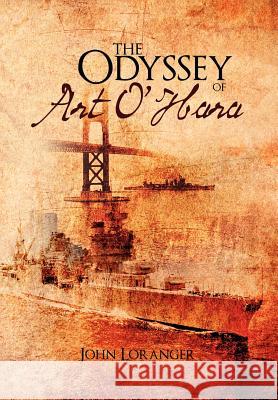 The Odyssey of Art O'Hara John Loranger 9781479724147 Xlibris Corporation