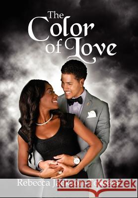The Color of Love Rebecca Jackson-Towers 9781479724697