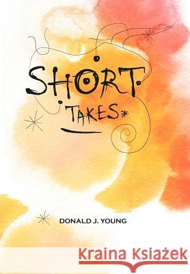 Short Takes Donald J. Young 9781479726295