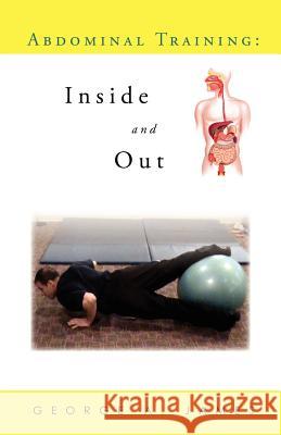 Abdominal Training: Inside and Out James, George a. 9781479727025