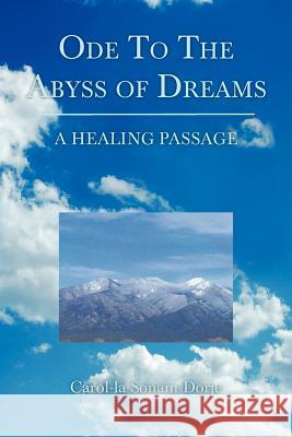 Ode to the Abyss of Dreams Carol-La Sonam Dorje 9781479727520 Xlibris Corporation
