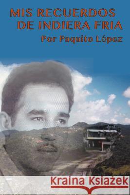 MIS Recuerdos de Indiera Fria Paquito Lopez 9781479728770