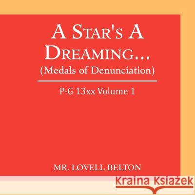 A Star's a Dreaming... (Medals of Denunciation): P-G 13xx Volume 1 Belton, Lovell 9781479730353