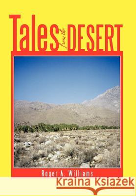 Tales from the Desert Roger A. Williams 9781479731732