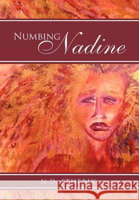 Numbing Nadine N. D. Etherly 9781479732869