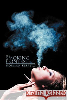 The Smoking Contest Norman Keifetz 9781479734122