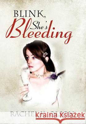Blink, She's Bleeding Rachel K. Olson 9781479735174