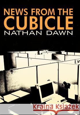 News from the Cubicle Nathan Dawn 9781479735297