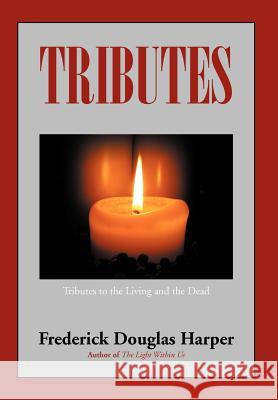 Tributes Frederick Douglas Harper 9781479736614 Xlibris Corporation
