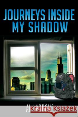 Journeys Inside My Shadow Al Lagrone 9781479736812 Xlibris Corporation