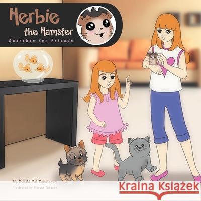 Herbie the Hamster Searches for Friends Donald Pat Canuteson 9781479738571