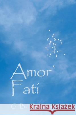 Amor Fati G. B. Korten 9781479738779 Xlibris Corporation