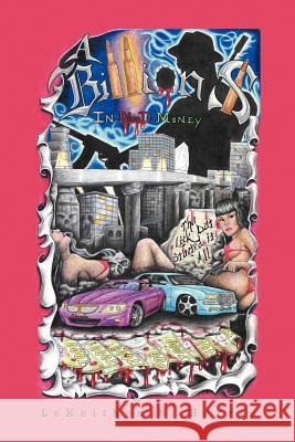 A Billion Dollars in Blood Money: The Lick That Started It All Harris, Lekeithen S. 9781479740024 Xlibris Corporation