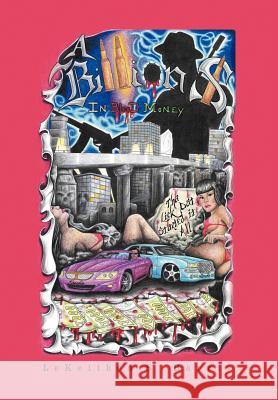 A Billion Dollars in Blood Money: The Lick That Started It All Harris, Lekeithen S. 9781479740031 Xlibris Corporation