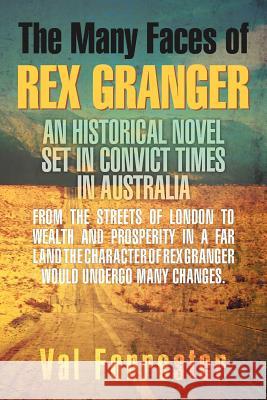 The Many Faces of Rex Granger Val Forrester 9781479740192 Xlibris Corporation