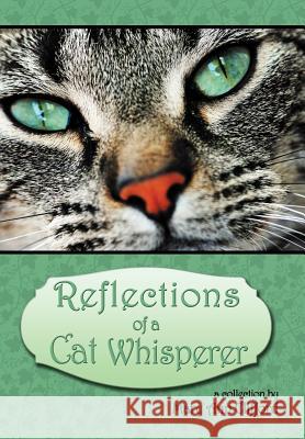 Reflections of a Cat Whisperer Mary Ann Clifford 9781479740550