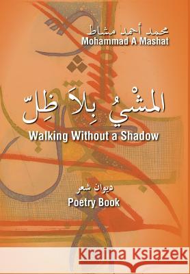 Walking Without a Shadow Mohammad Mashat 9781479740758