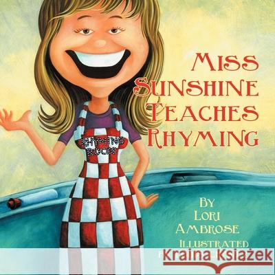 Miss Sunshine Teaches Rhyming Lori Ambrose 9781479741618