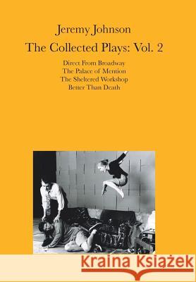 Jeremy Johnson: The Collected Plays Vol 2: Volume 2 Johnson, Jeremy 9781479741823 Xlibris Corporation