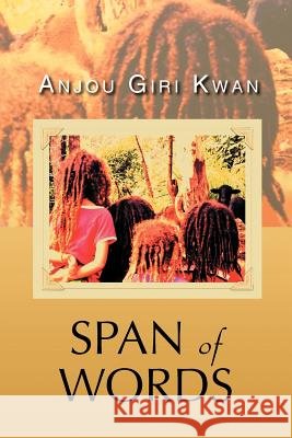 Span of Words Anjou Giri Kwan 9781479742349