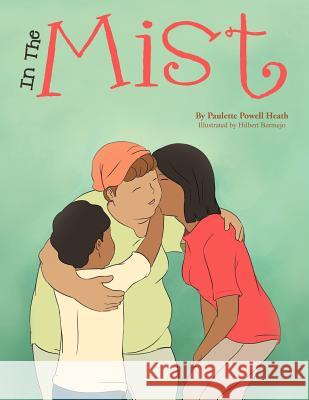In the Mist Paulette Powell Heath 9781479743544 Xlibris Corporation