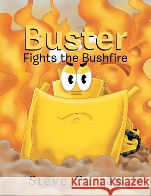 Buster Fights the Bushfire Steve Curran 9781479746965 Xlibris