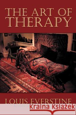 The Art of Therapy Louis Everstine 9781479747672 Xlibris Corporation