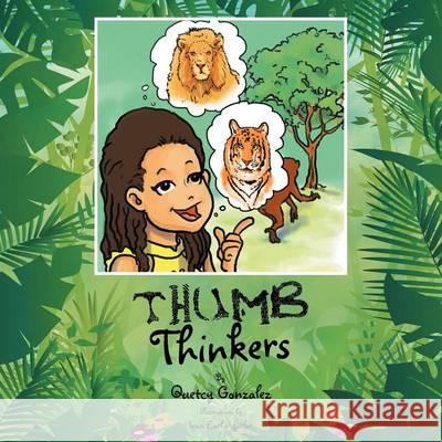 Thumb Thinkers Quetcy Gonzalez 9781479747702 Xlibris