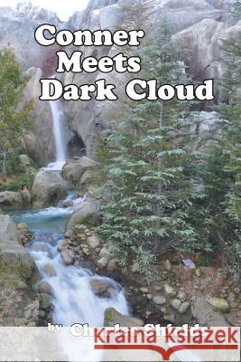 Conner Meets Dark Cloud Charles Shields 9781479748204 Xlibris Corporation