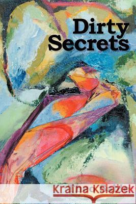 Dirty Secrets Theo Sable 9781479748365 Xlibris Corporation