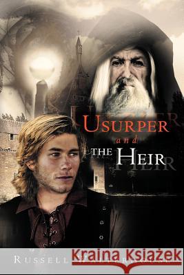 Usurper and the Heir Russell Walterhouse 9781479748723 Xlibris Corporation