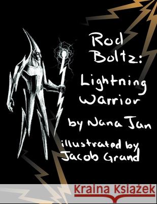 Rod Boltz Lightning Warrior Nana Jan 9781479749201