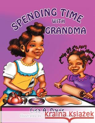 Spending Time with Grandma Lisa A. Davis 9781479750436 
