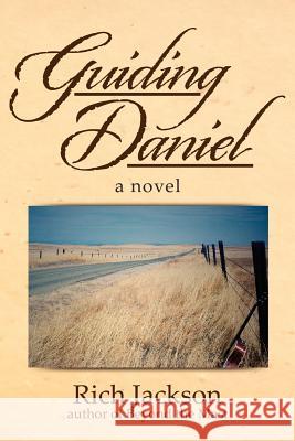 Guiding Daniel Rich Jackson 9781479752577 Xlibris Corporation