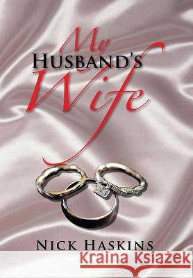 My Husband's Wife Nick Haskins 9781479752874