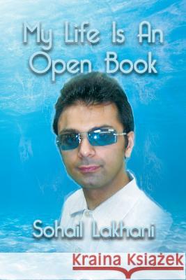 My Life Is an Open Book Sohail Lakhani 9781479754304