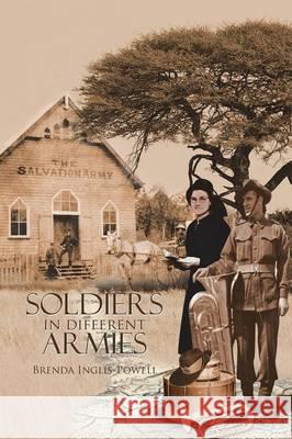 Soldiers in Different Armies Brenda Inglis-Powell 9781479754656 Xlibris Corporation