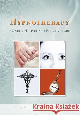 Hypnotherapy: Cancer, Hospice and Palliative Care Anthony, Carl 9781479754892