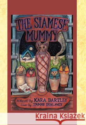 The Siamese Mummy Kara Bartley 9781479755714