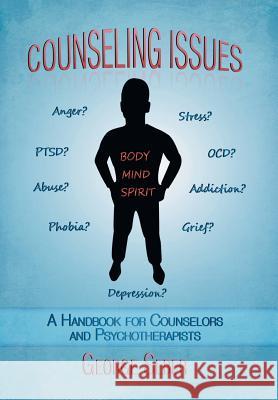 Counseling Issues: A Handbook For Counselors And Psychotherapists Seber, George A. F. 9781479757398 Xlibris Corporation