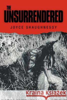 The Unsurrendered Joyce Shaughnessy 9781479761722